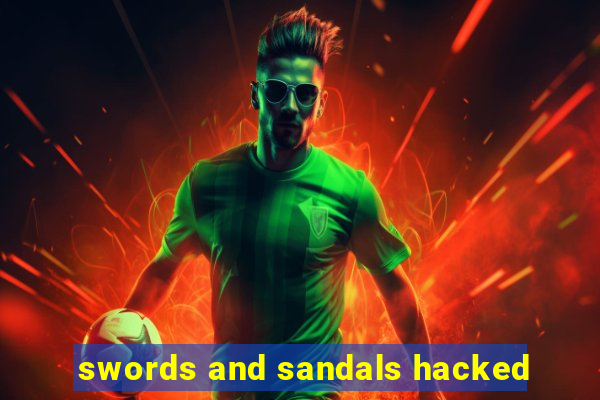 swords and sandals hacked